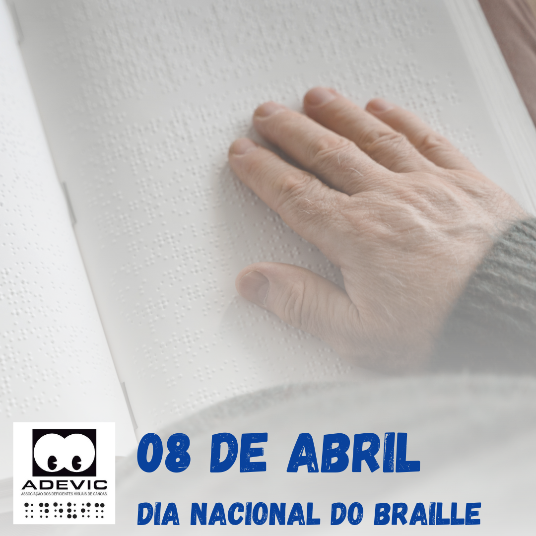 Imagem das mãos de uma pessoa fazendo a leitura em braille no fundo, texto centralizado na parte inferior, 08 de abril, dia nacional do braille, logo da Adevic do canto inferior à esquerda